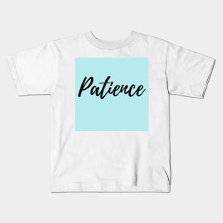 Patience - Blue Background Powerful Affirmation Kids T-Shirt